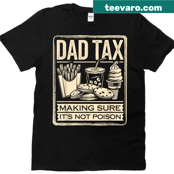 Humorous Dad Tax T-shirt with clever text