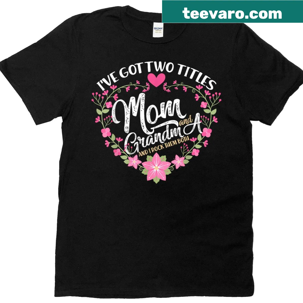 T-shirt with text 'I've Got Two Titles: Mom And Grandma' — on a men's t-shirt