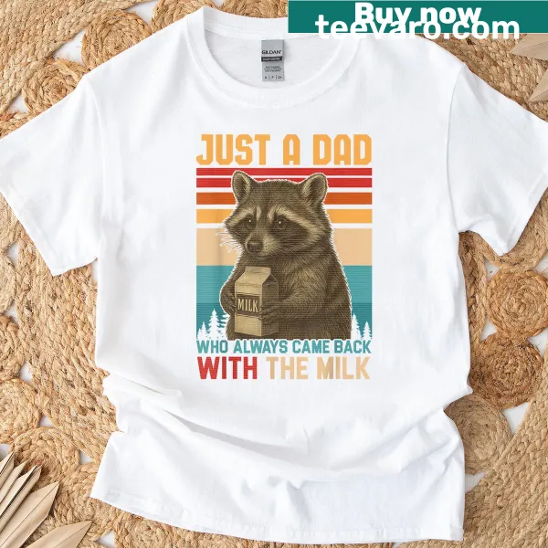 Funny dad t-shirt about coming back with milk