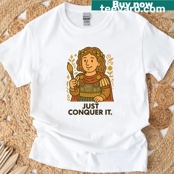 Empowering t-shirt with the phrase Just Conquer It