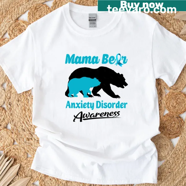 Mama Bear Anxiety Disorder Awareness T-shirt with bold typography