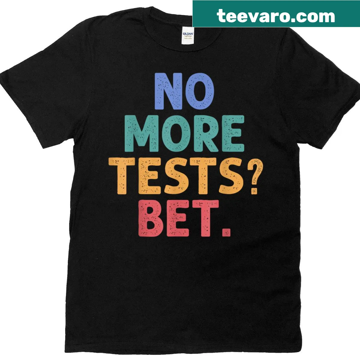 Funny teacher t-shirt with text 'No More Tests Bet' — on a men's t-shirt