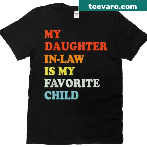 Funny vintage T-shirt stating my daughter in law is my favorite child