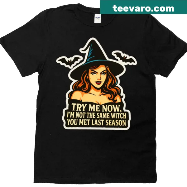 Oversized t-shirt with bold text declaring 'Try Me Now Witch'