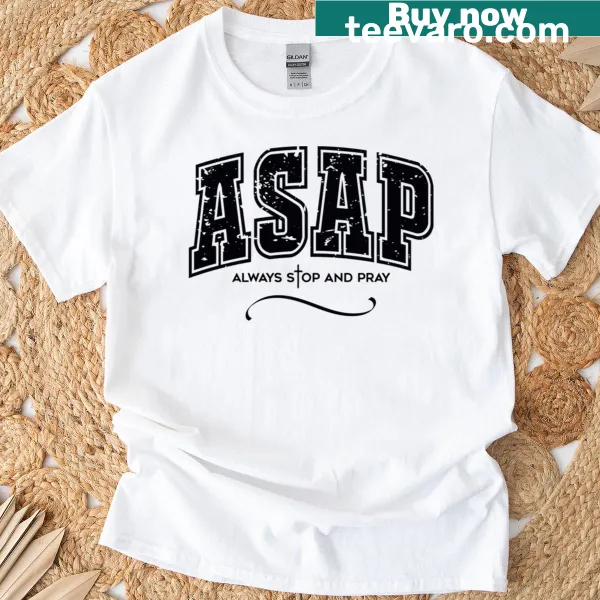 Typography design with 'Asap Always Say A Prayer' on t-shirt.