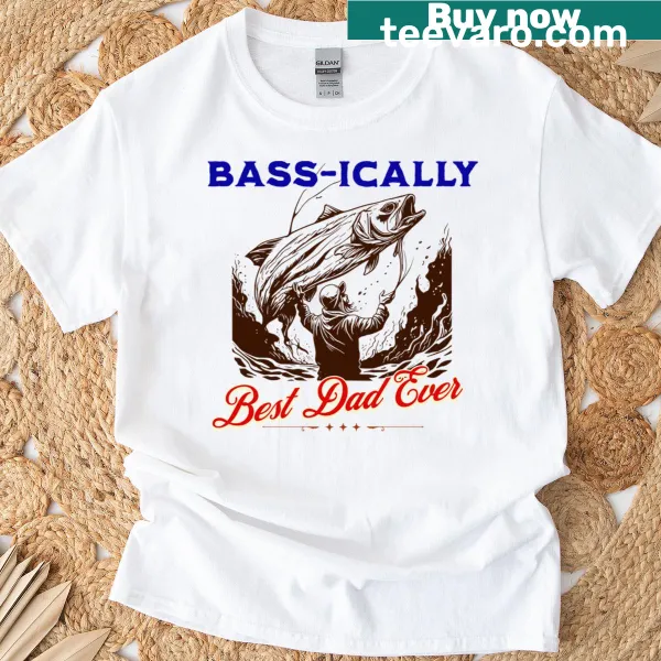 Typography design with 'Bass-ically Best Dad Ever' on t-shirt.