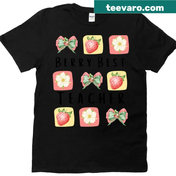 T-shirt celebrating teachers with the phrase 'Berry Best Teacher'.