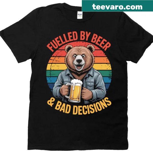 Funny t-shirt with 'Fueled By Beer And Bad Decisions' text