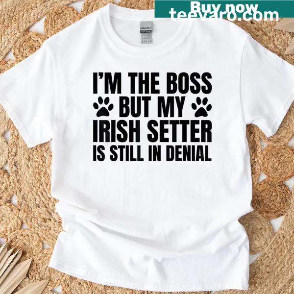 Funny dog owner t-shirt with Irish Setter theme and humorous text