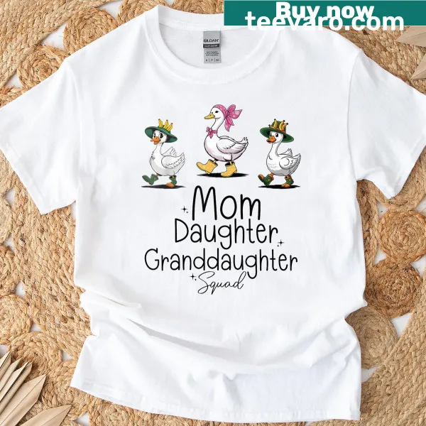 Matching t-shirt for mom, daughter, and granddaughter featuring a goose design