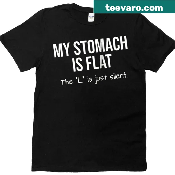 Text graphic reading 'My Stomach Is Flat The L Is Just Silent'