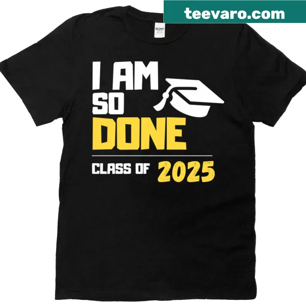 Humorous graduation shirt for Class of 2025 with bold text