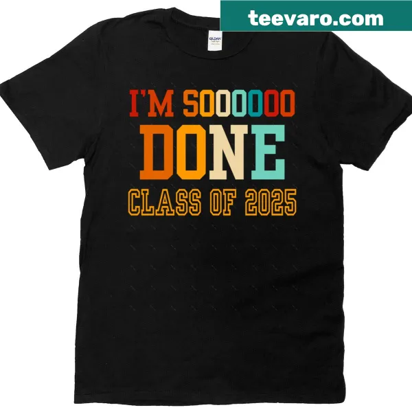 Oversized graduation T-shirt with the phrase I'm SOOO Done for Class of 2025.