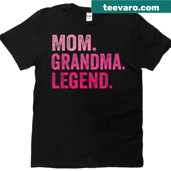 Funny T-shirt for grandmothers saying 'Mom Grandma Legend'