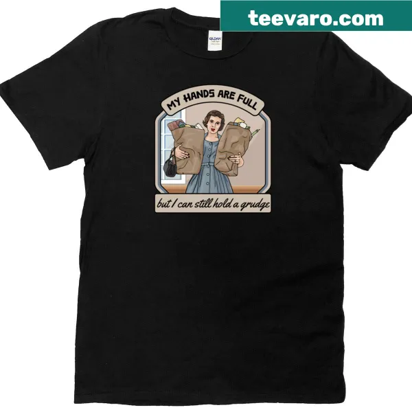 T-shirt featuring the phrase My Hands Are Full in bold typography