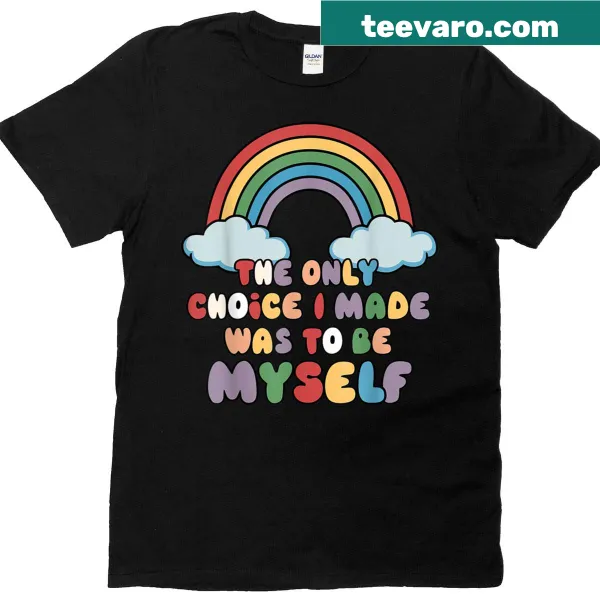 LGBTQ Pride t-shirt with message about being oneself