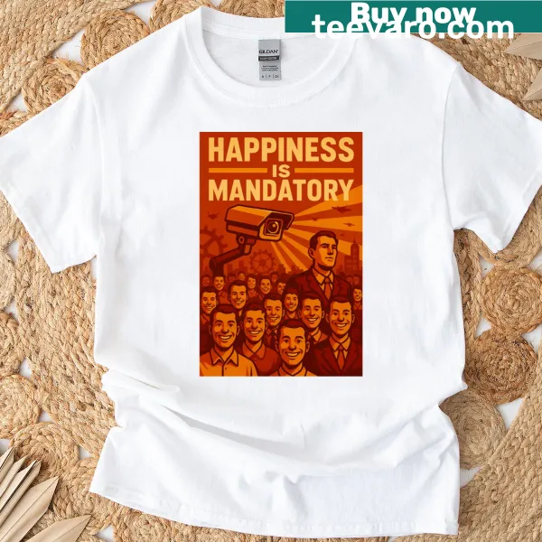 Dystopian-themed t-shirt with 'Happiness Is Mandatory' text