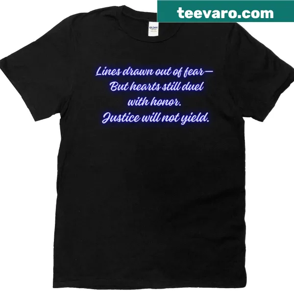 Thought-provoking t-shirt with 'Lines Drawn Out Of Fear' text