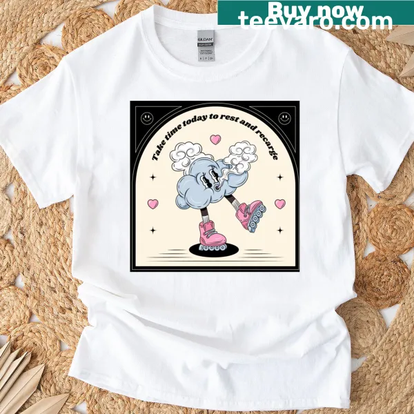 Inspirational T-shirt with 'Take Time Today To Rest And Recharge' text.