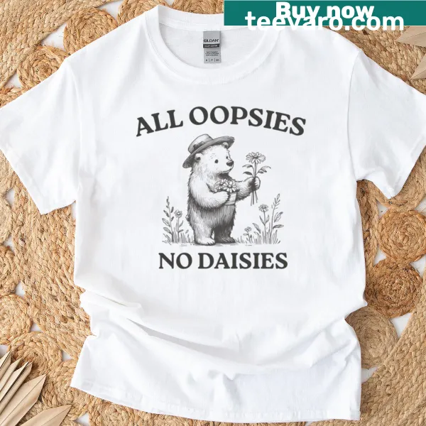 Vintage cartoon meme shirt with the phrase 'All Oopsies No Daisies'