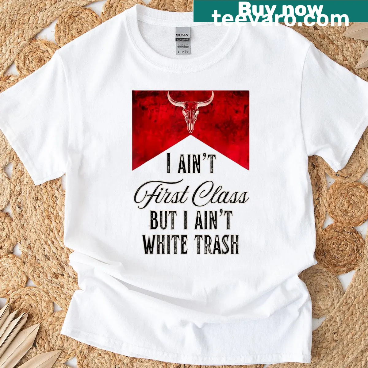 Slogan t-shirt with the phrase 'I Ain't First Class But I Ain't White Trash' prominently displayed — on a men's t-shirt