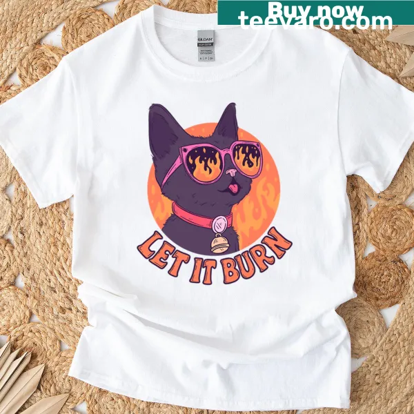 Cat meme T-shirt with 'Let It Burn' illustration