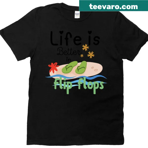 Comfortable T-shirt with text about life being better in flip flops