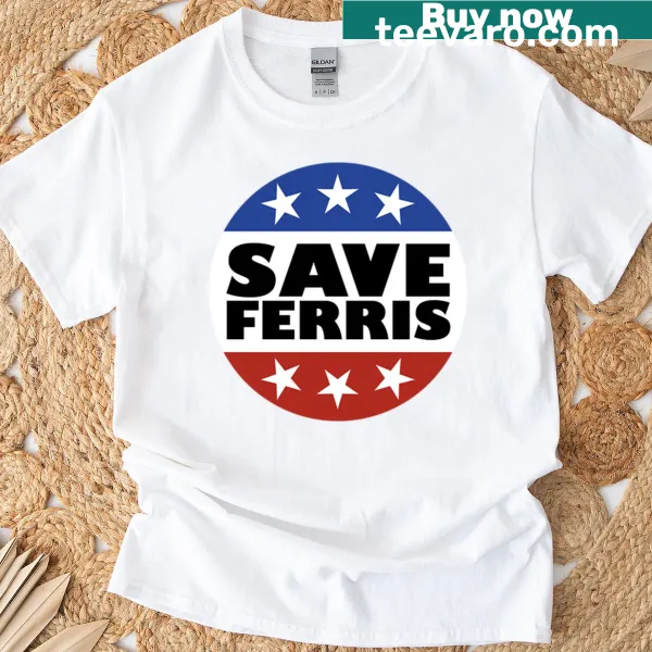 Badge design t-shirt featuring 'Save Ferris' text.