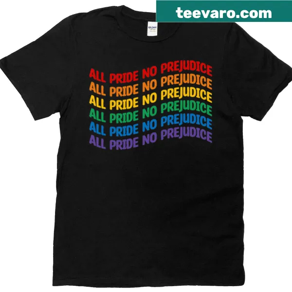 T-shirt featuring the phrase 'All Pride No Prejudice' in bold letters