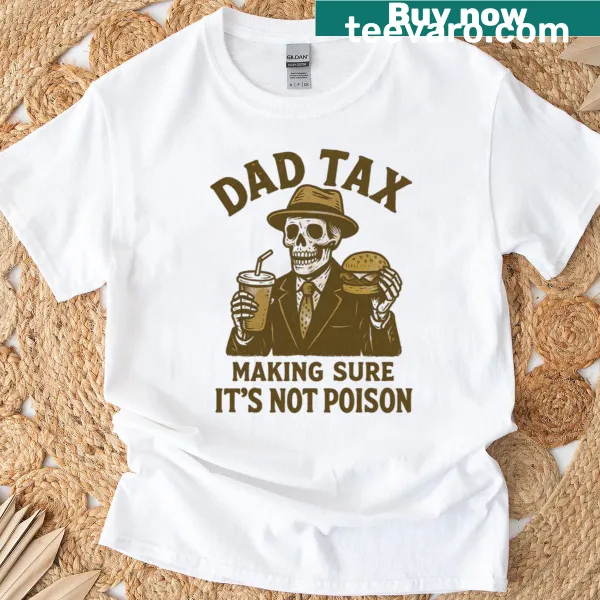 Funny T-shirt with skeleton and 'Dad Tax' theme