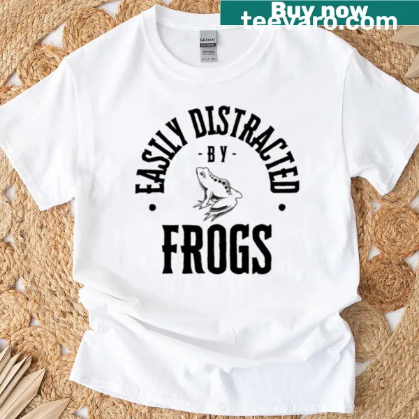 Funny t-shirt with the text 'Easily Distracted By Frogs'