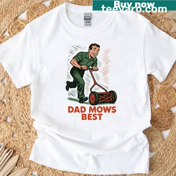 Funny T-shirt for dads with 'Father Mows Best' and lawn mower jokes.