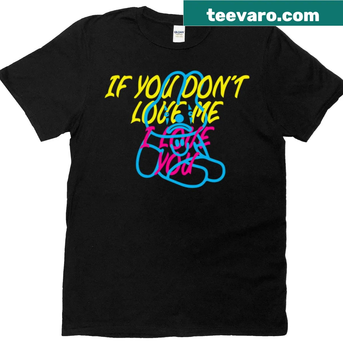 T-shirt featuring the phrase 'If You Don't Love Me' — on a men's t-shirt
