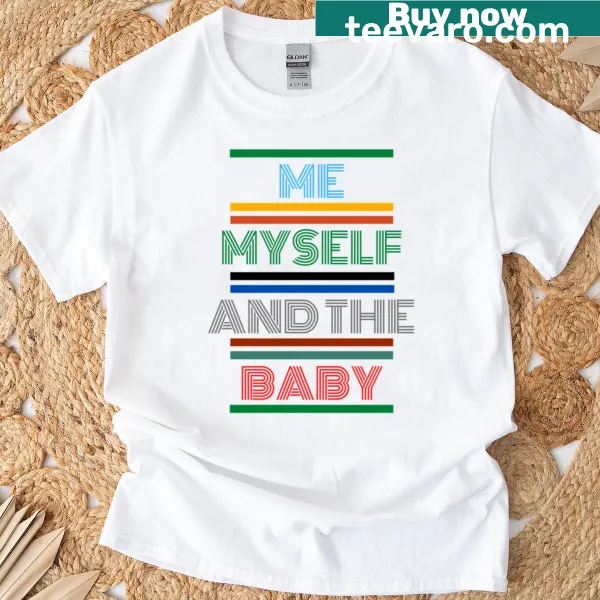 Oversized T-shirt with the funny saying 'Me Myself And The Baby'