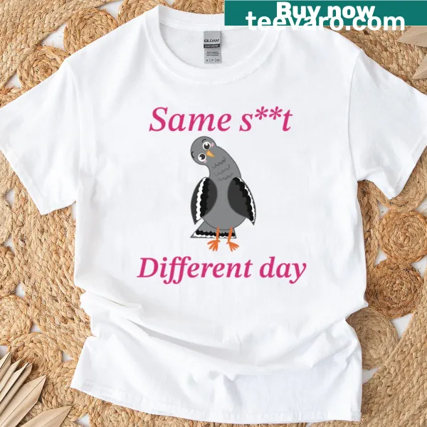 Playful T-shirt with a pigeon and the phrase 'Same St Different Day'