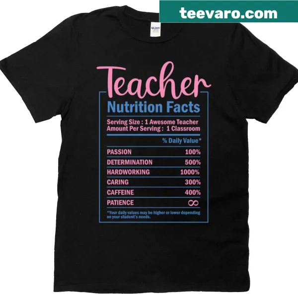 Humorous Teacher Nutrition Facts graphic on a T-shirt.