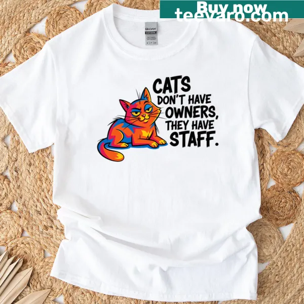 Funny cat lover t-shirt with the slogan about cats having staff