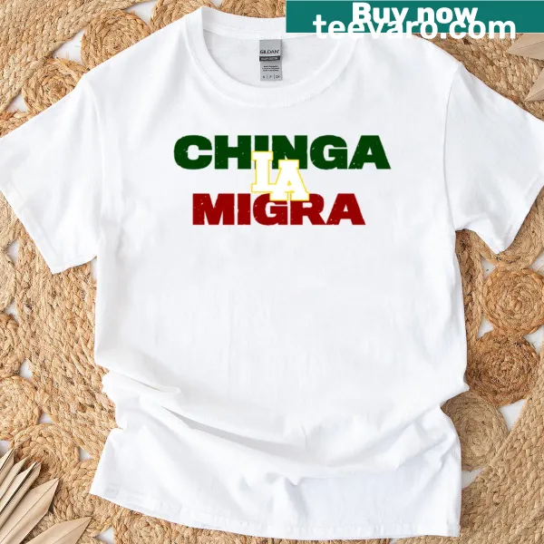Playful t-shirt with the phrase 'Chinga La Migra'