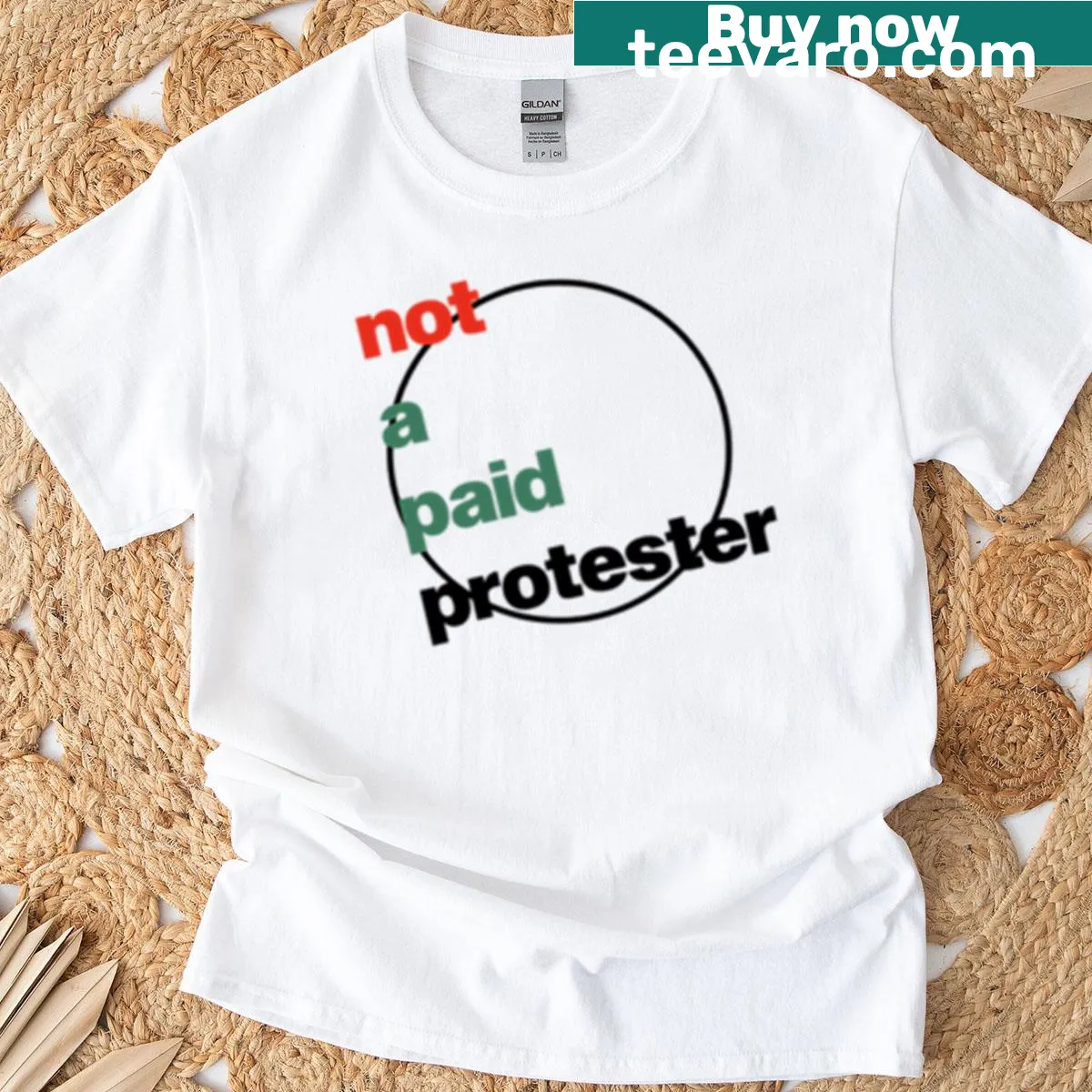 Bold t-shirt with the text 'Not A Paid Protester' — on a men's t-shirt