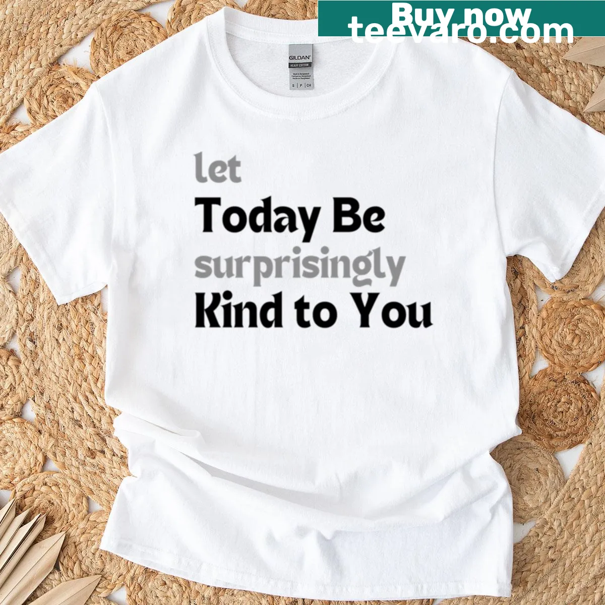 Minimalist T-shirt with the quote 'Let Today Be Surprisingly Kind To You' — on a men's t-shirt