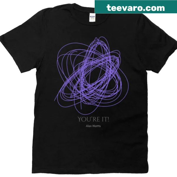 T-shirt featuring an inspirational quote from Alan Watts