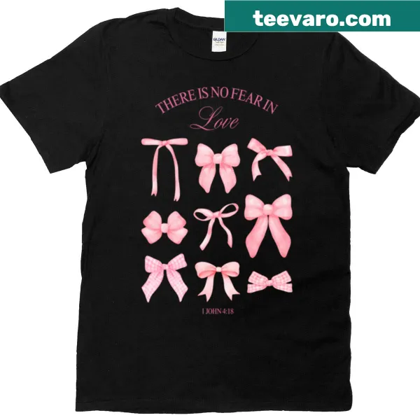 Inspirational T-shirt with the phrase 'There Is No Fear In Love'