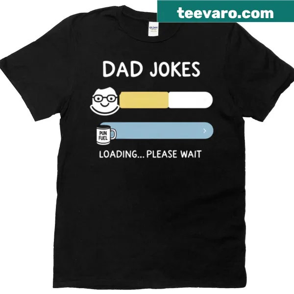 Dad Jokes Are Loading t-shirt with humorous loading graphic