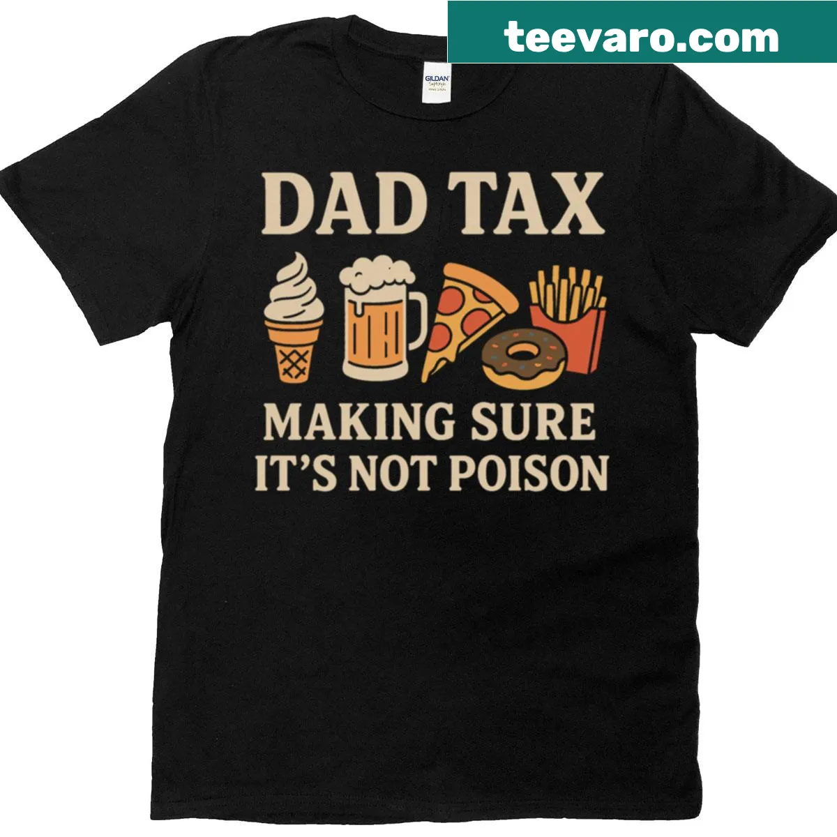 T-shirt featuring the humorous phrase 'Dad Tax: Making Sure It's Not Poison' in fun typography — on a men's t-shirt