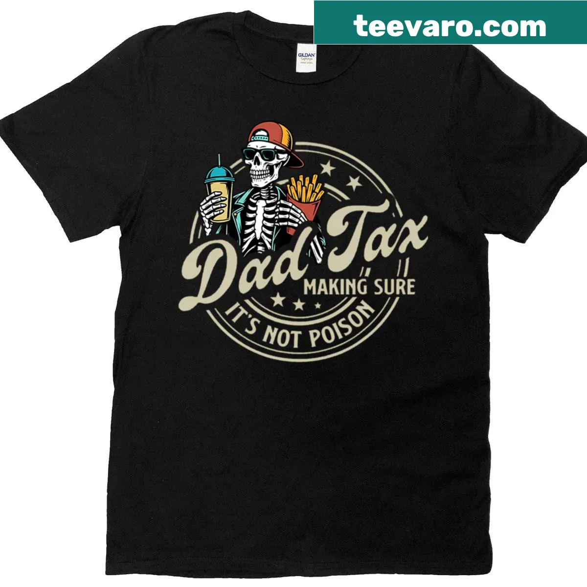 T-shirt featuring a skeleton graphic and the text 'Dad Tax: Making Sure It's Not Poison' — on a men's t-shirt