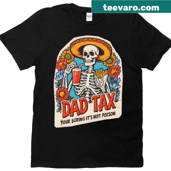 T-shirt featuring the phrase 'Dad Tax Patrol: Taco Mood On' in fun typography