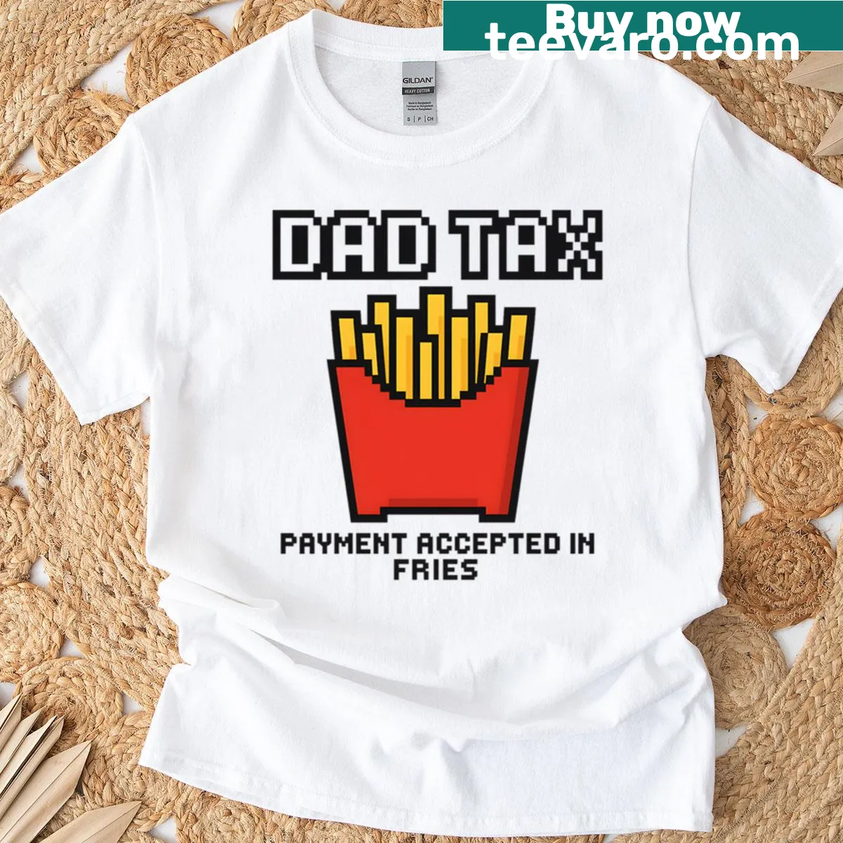 Funny shirt with 'Dad Tax Payment Accepted In Fries' text — on a men's t-shirt