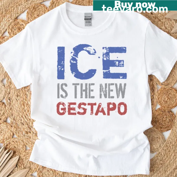 Edgy text design stating 'Ice Is The New Gestapo' on a T-shirt