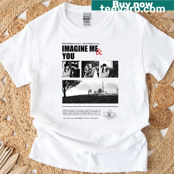 T-shirt inspired by the movie Imagine Me And You