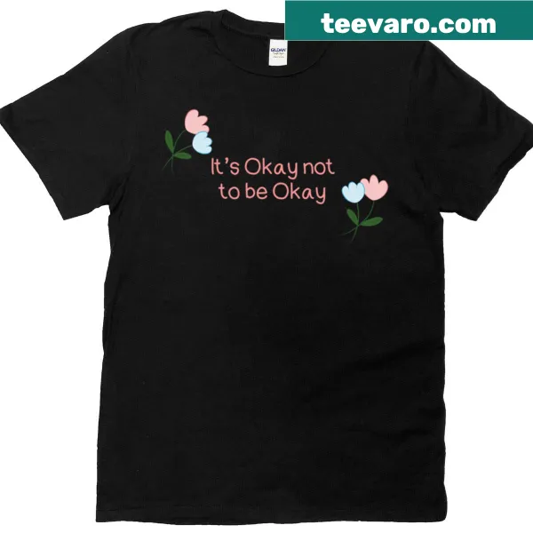Mental health awareness T-shirt with the phrase 'It's Okay Not To Be Okay'.